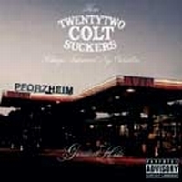 Those Twentytwo Colt Suckers - Greatest Hits