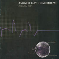 Darker Day Tomorrow - Crazy Like A Killer