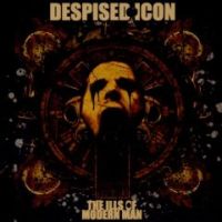 Despised Icon - The Ills Of Modern Man 