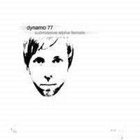 Dynamo 77 - Submissive Alpha Female