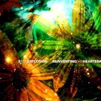 E for Explosion - Reinventing the Heartbeat