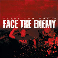 Face The Enemy - These Two Words