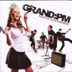 Grand:Pm - Party In Your Basement