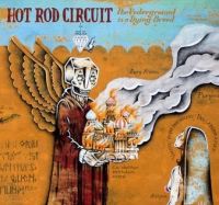 Hot Rod Circuit - The Underground Is A Dying Breed
