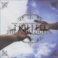 I Killed The Prom Queen - Music For The Recently Deceased