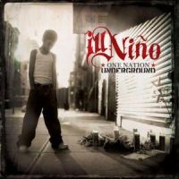 Ill Nino - One Nation Underground