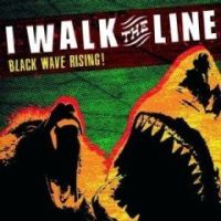I Walk The Line - Black Wave Rising