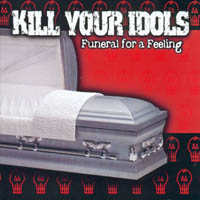 Kill Your Idols - Funeral For A Feeling