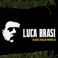 Luca Brasi - Fuck the World