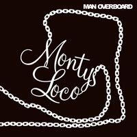 Montys Loco - Man Overboard