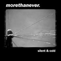 More Than Ever - Silent And Cold