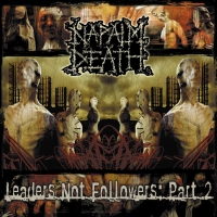 Napalm Death - Leaders Not Followers Part 2