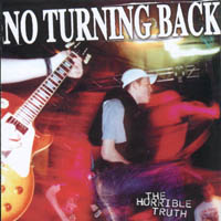 No Turning Back - The Horrible Truth