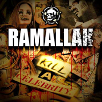 Ramallah - Kill A Celebrity