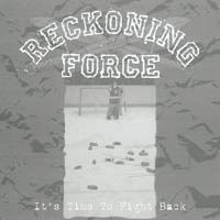 Reckoning Force - It\'s Time To Fight Back