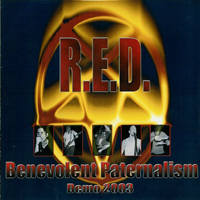 R. E. D.  - >Benevolent Paternalism