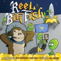 Reel Big Fish - Monkeys for Nothin and the Chimps for Free