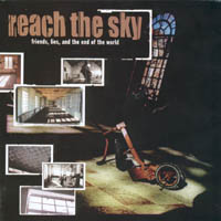 Reach The Sky - Friends, Lies, and the end of the World 