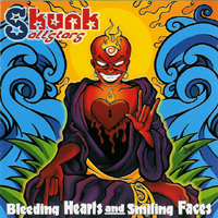 Skunk Allstars - Bleeding Hearts And Smiling Faces