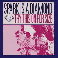 Spark Is A Diamond - Try This On For Size