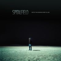 Spitalfield - Better Than Knowing Where You Are
