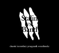Stalin vs. Band - Chaotic Incendiary Prog-Punk Soundtracks