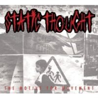 Static Thought - The Motive for Movement
