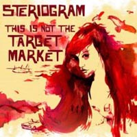 Steriogram - This Is Not The Target Market