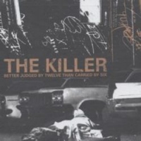 The Killer - Better Judged by Twelve than Carried by Six