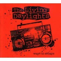 The Living Daylights - Ways To Escape