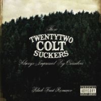 Those Twentytwo Colt Suckers - Black Forest Romantics