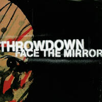 Throwdown - Face The Mirror