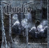 Thundra - Worshipped By Chaos
