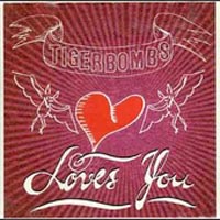 Tigerbombs - Loves You