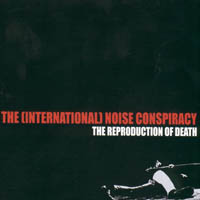 The International Noise Conspiracy - The Reproduction Of Death