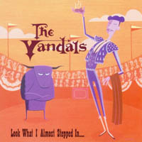 The Vandals - Look what I almost stepped in...