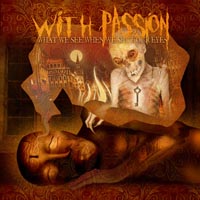 With Passion - What We See When We Shut Our Eyes