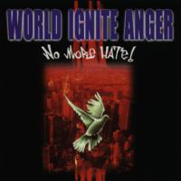World Ignite Anger - No more hate! 